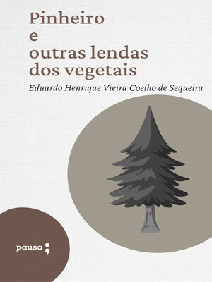 cover image of Pinheiro e outras lendas dos vegetais